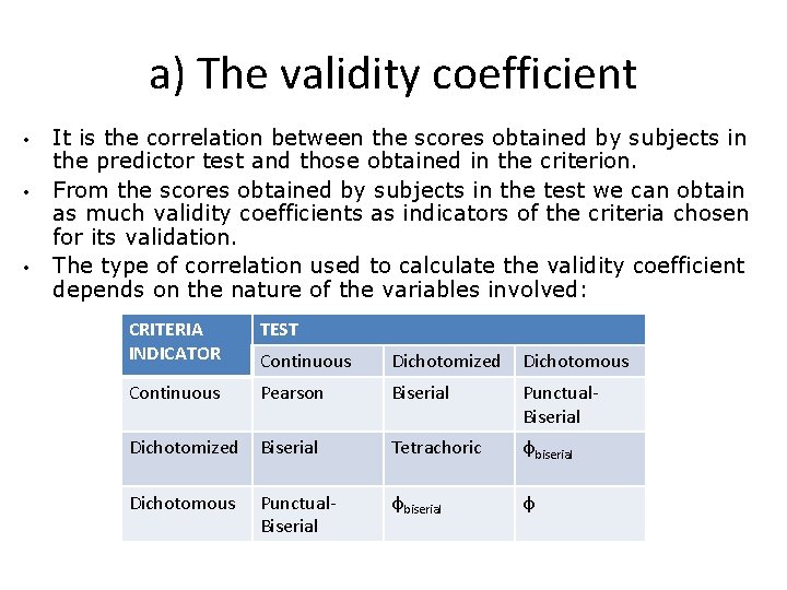 a) The validity coefficient • • • It is the correlation between the scores