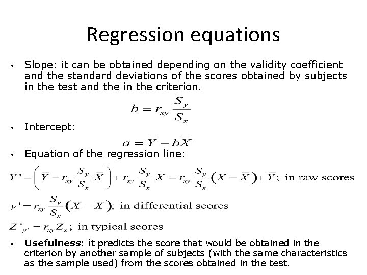 Regression equations • Slope: it can be obtained depending on the validity coefficient and