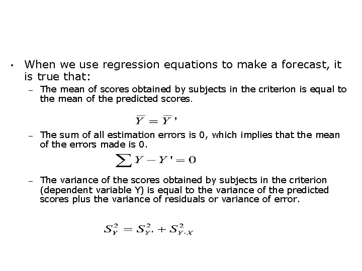  • When we use regression equations to make a forecast, it is true