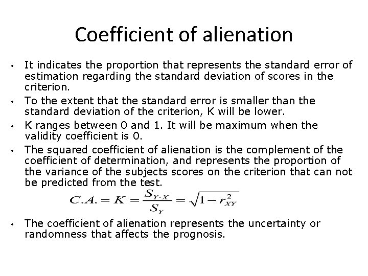 Coefficient of alienation • • • It indicates the proportion that represents the standard