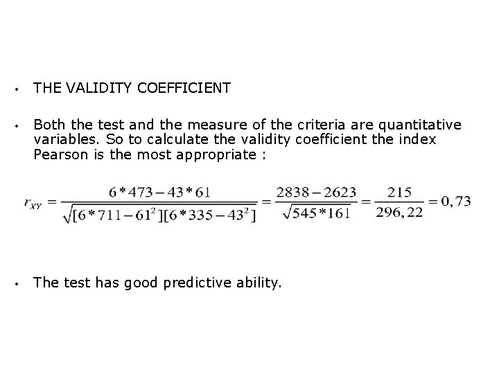  • THE VALIDITY COEFFICIENT • Both the test and the measure of the