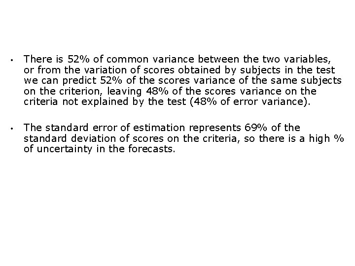  • There is 52% of common variance between the two variables, or from