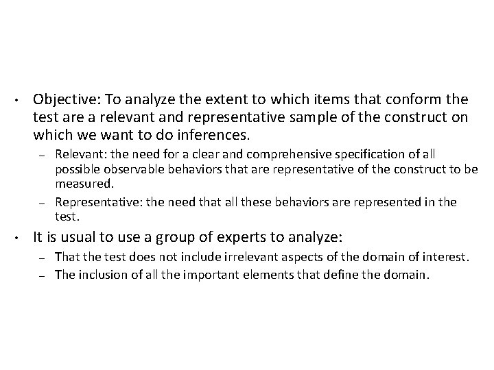  • Objective: To analyze the extent to which items that conform the test