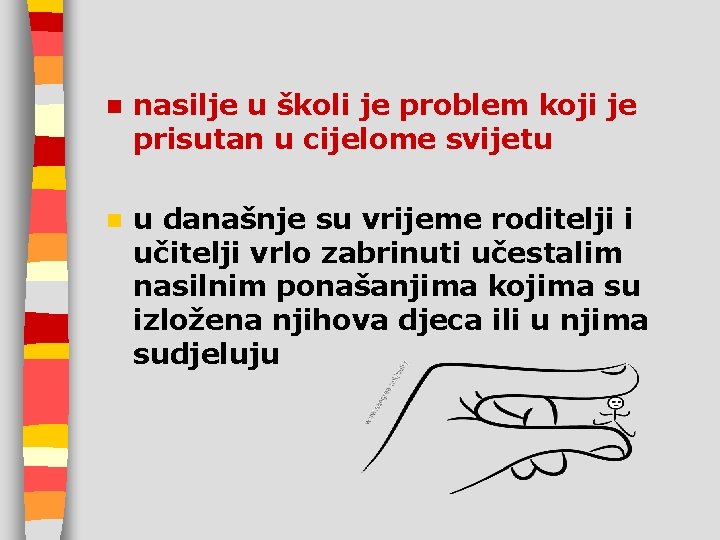 n nasilje u školi je problem koji je prisutan u cijelome svijetu n u