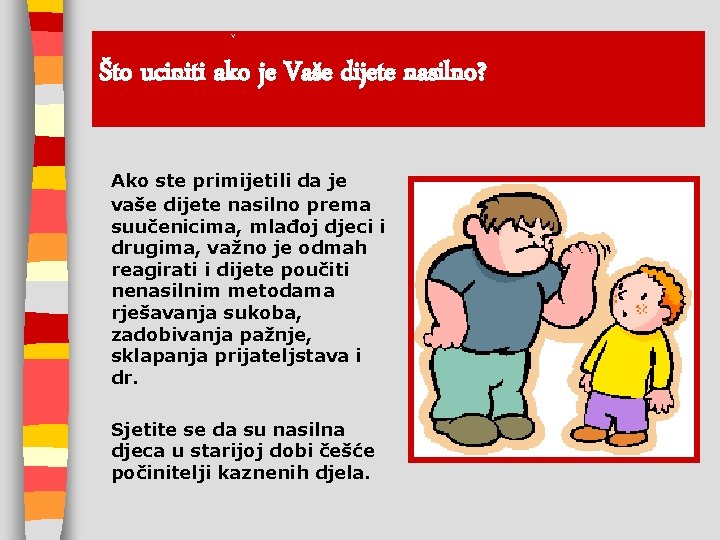 v Što uciniti ako je Vaše dijete nasilno? Ako ste primijetili da je vaše