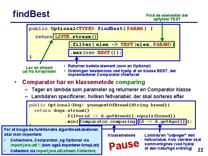 find. Best Find de elementer der opfylder TEST public Optional<TYPE> find. Best( PARAM )