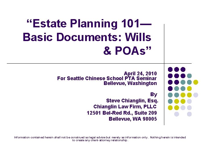 “Estate Planning 101— Basic Documents: Wills & POAs” April 24, 2010 For Seattle Chinese