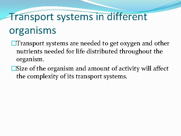 Transport systems in different organisms �Transport systems are needed to get oxygen and other Transport systems in different organisms �Transport systems are needed to get oxygen and other