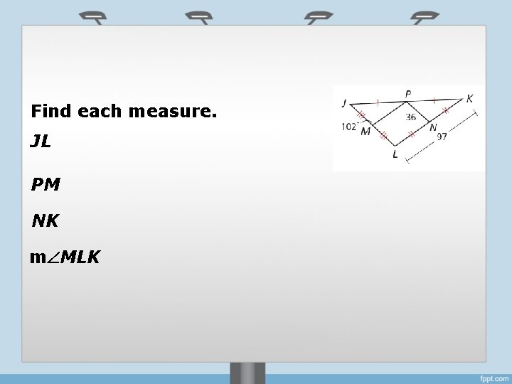 Find each measure. JL PM NK m MLK 