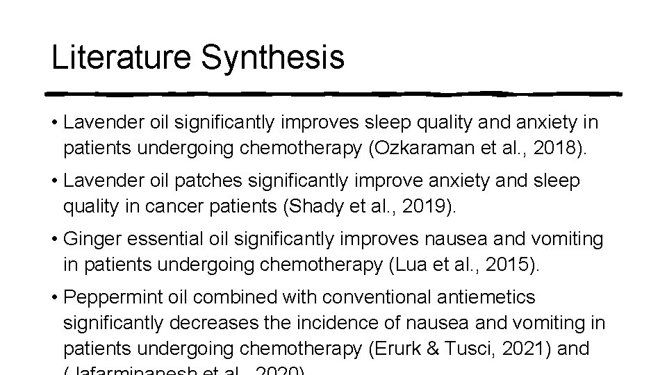 Literature Synthesis • Lavender oil significantly improves sleep quality and anxiety in patients undergoing