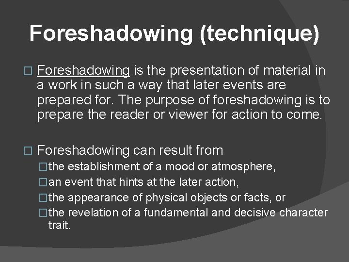 Foreshadowing (technique) � Foreshadowing is the presentation of material in a work in such