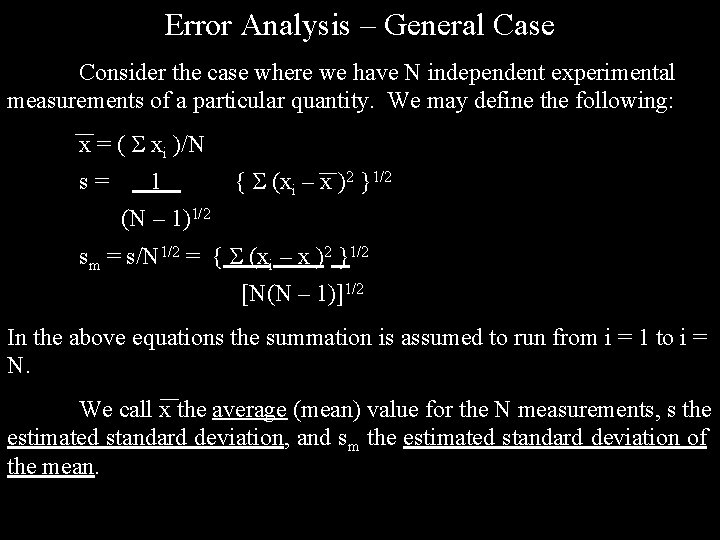 Error Analysis – General Case Consider the case where we have N independent experimental