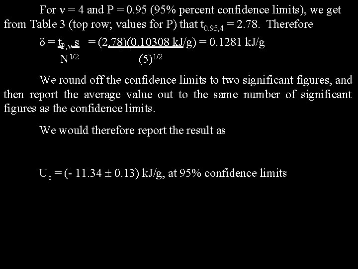 For = 4 and P = 0. 95 (95% percent confidence limits), we get