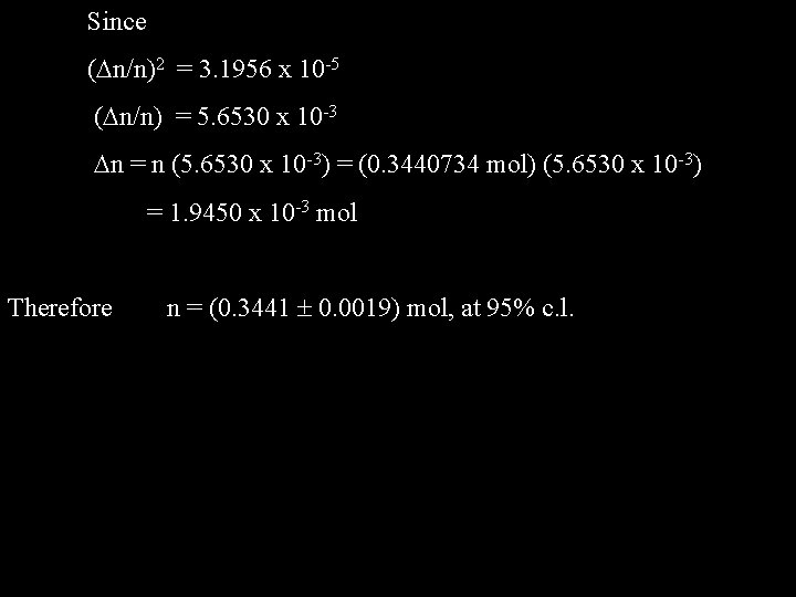 Since ( n/n)2 = 3. 1956 x 10 -5 ( n/n) = 5. 6530