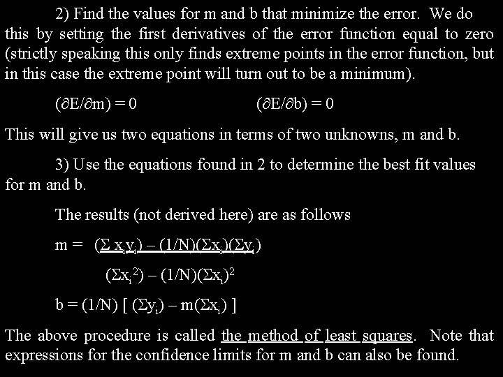 2) Find the values for m and b that minimize the error. We do