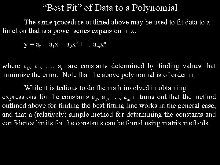 “Best Fit” of Data to a Polynomial The same procedure outlined above may be
