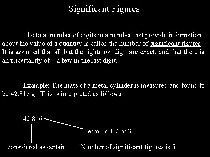 Significant Figures The total number of digits in a number that provide information about