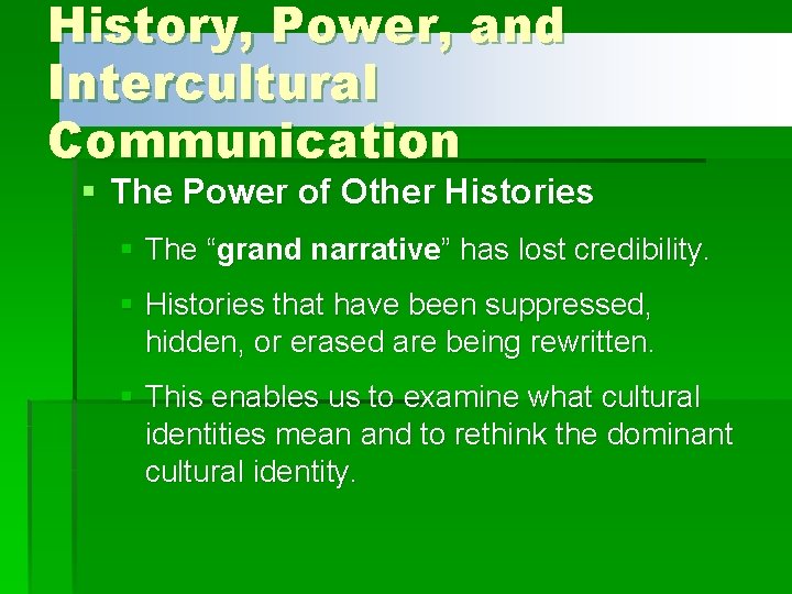 History, Power, and Intercultural Communication § The Power of Other Histories § The “grand