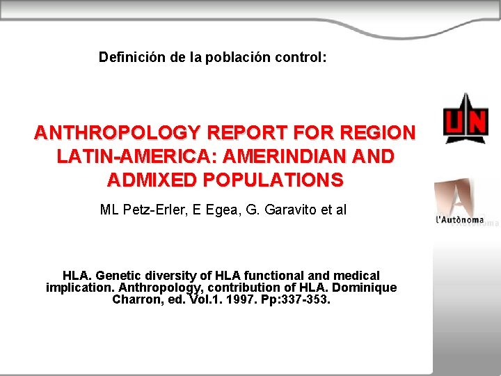 Definición de la población control: ANTHROPOLOGY REPORT FOR REGION LATIN-AMERICA: AMERINDIAN AND ADMIXED POPULATIONS