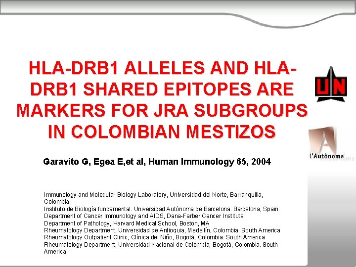 HLA-DRB 1 ALLELES AND HLADRB 1 SHARED EPITOPES ARE MARKERS FOR JRA SUBGROUPS IN