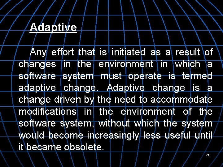 Adaptive Any effort that is initiated as a result of changes in the environment