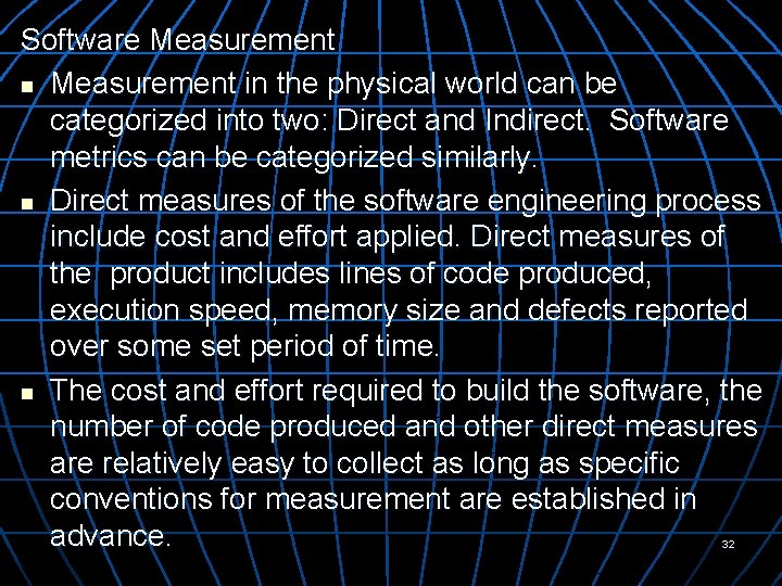 Software Measurement n Measurement in the physical world can be categorized into two: Direct