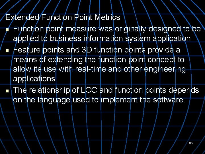 Extended Function Point Metrics n Function point measure was originally designed to be applied