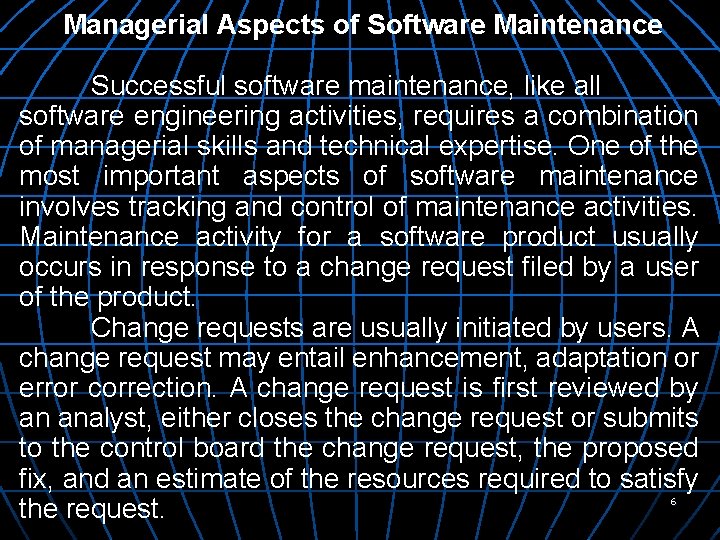 Managerial Aspects of Software Maintenance Successful software maintenance, like all software engineering activities, requires