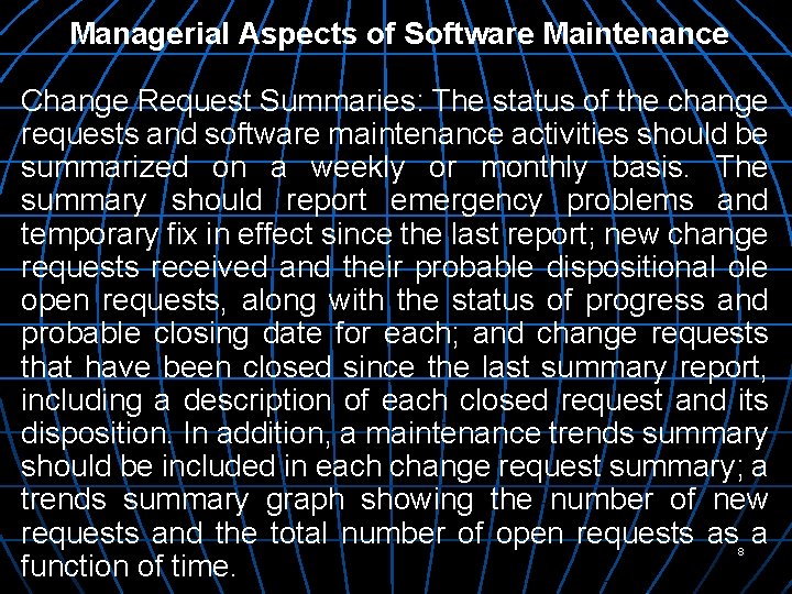 Managerial Aspects of Software Maintenance Change Request Summaries: The status of the change requests