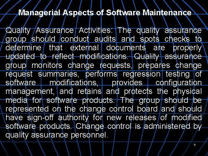 Managerial Aspects of Software Maintenance Quality Assurance Activities: The quality assurance group should conduct