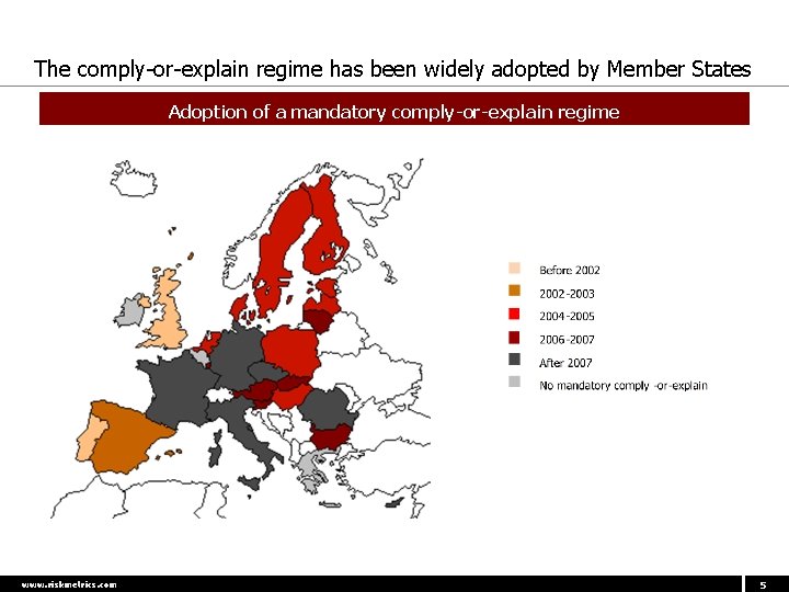 The comply-or-explain regime has been widely adopted by Member States Adoption of a mandatory