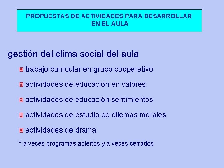 PROPUESTAS DE ACTIVIDADES PARA DESARROLLAR EN EL AULA gestión del clima social del aula