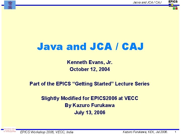 Jacva and JCA / CAJ Java and JCA / CAJ Kenneth Evans, Jr. October