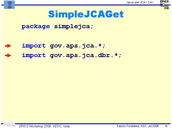 Jacva and JCA / CAJ Simple. JCAGet package simplejca; import gov. aps. jca. *;