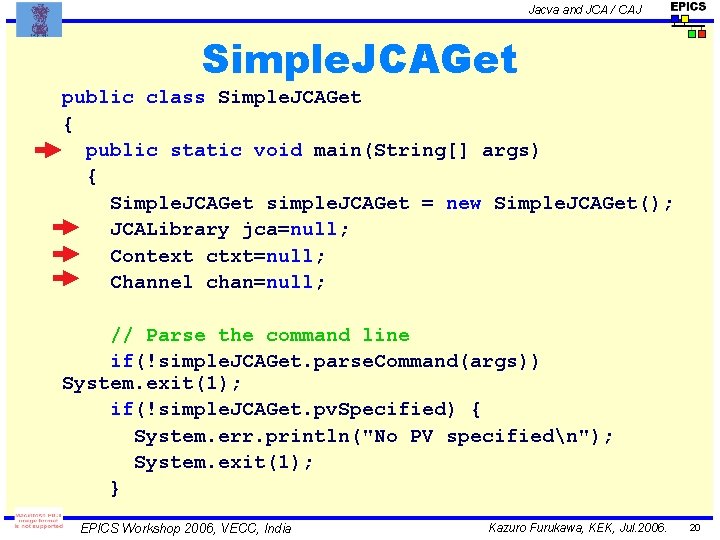 Jacva and JCA / CAJ Simple. JCAGet public class Simple. JCAGet { public static