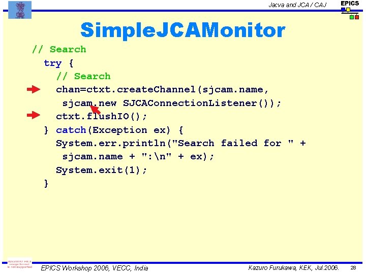 Jacva and JCA / CAJ Simple. JCAMonitor // Search try { // Search chan=ctxt.