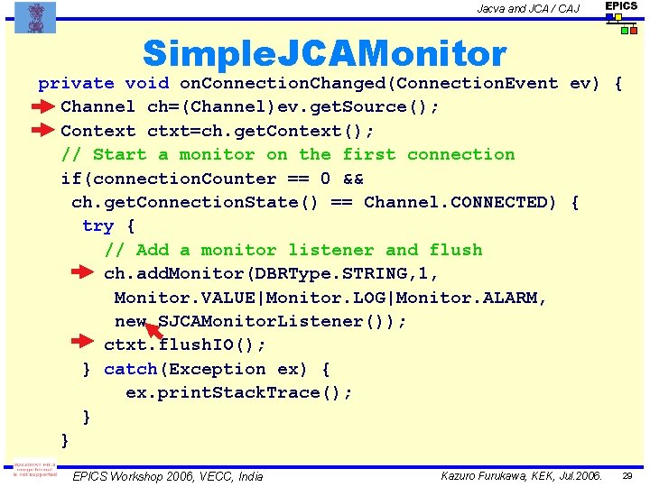 Jacva and JCA / CAJ Simple. JCAMonitor private void on. Connection. Changed(Connection. Event ev)