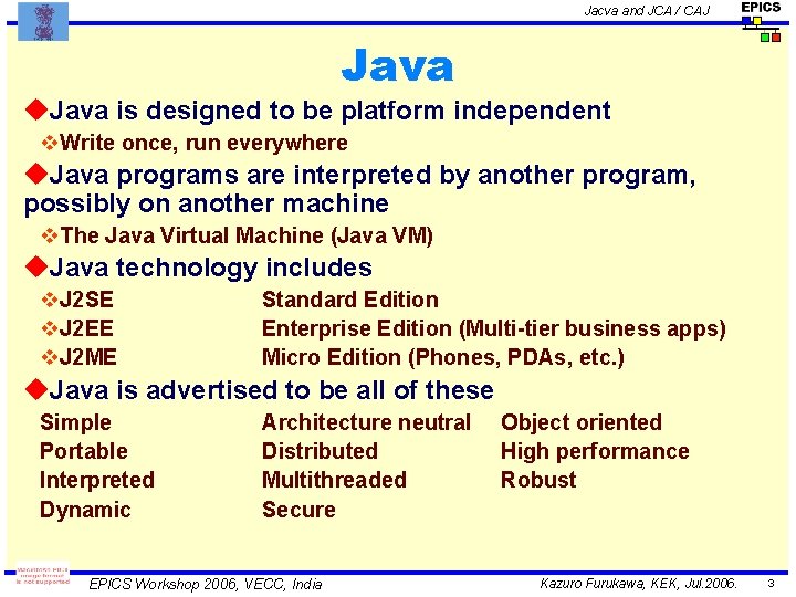 Jacva and JCA / CAJ Java u. Java is designed to be platform independent