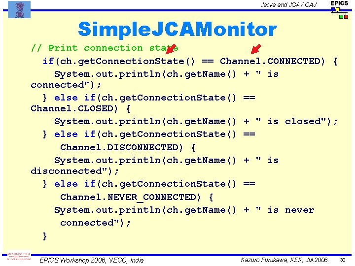 Jacva and JCA / CAJ Simple. JCAMonitor // Print connection state if(ch. get. Connection.