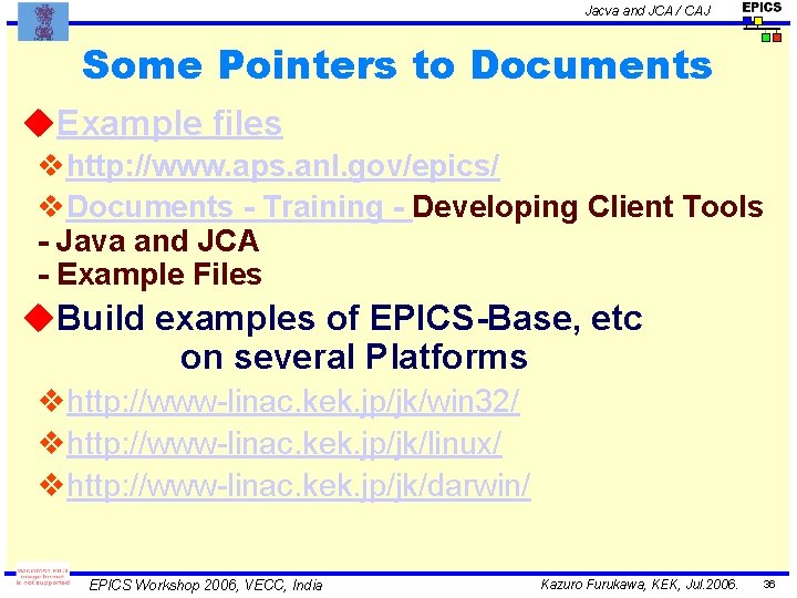 Jacva and JCA / CAJ Some Pointers to Documents u. Example files vhttp: //www.