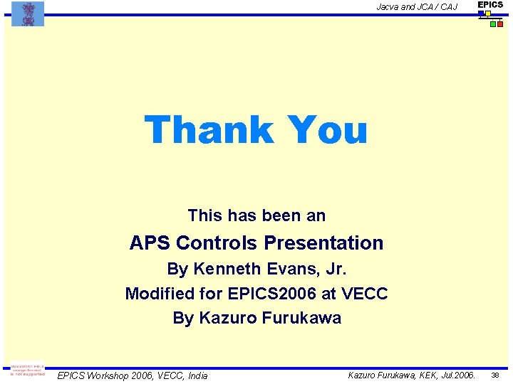 Jacva and JCA / CAJ Thank You This has been an APS Controls Presentation