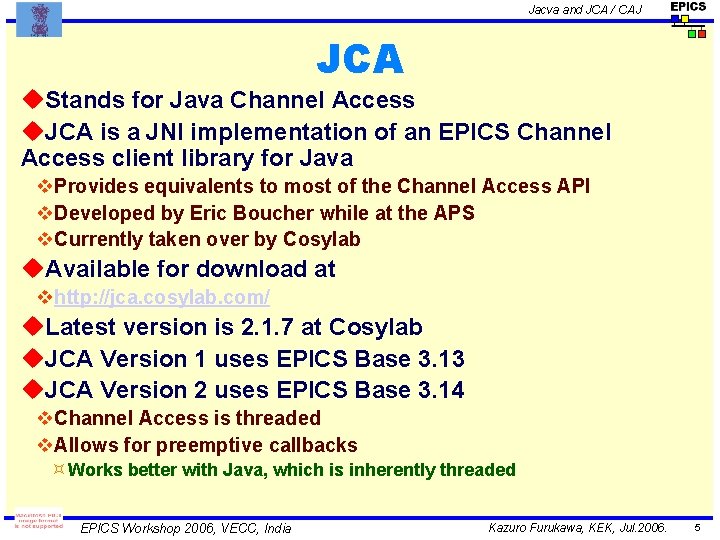 Jacva and JCA / CAJ JCA u. Stands for Java Channel Access u. JCA