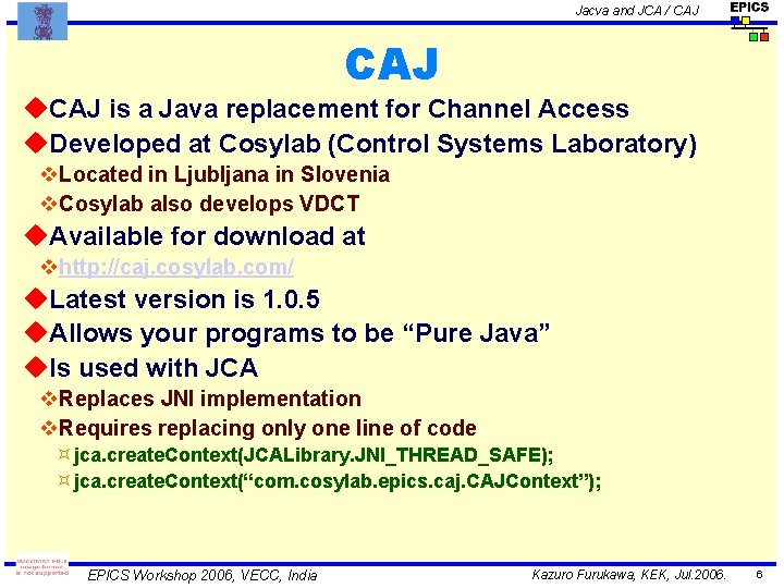 Jacva and JCA / CAJ u. CAJ is a Java replacement for Channel Access