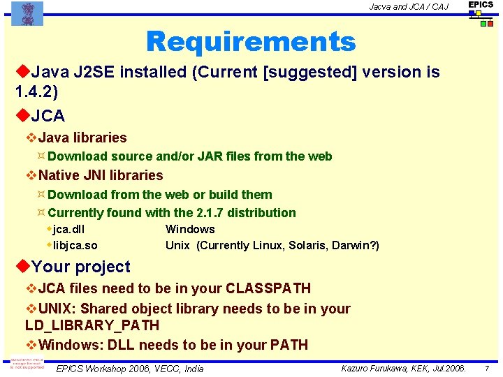 Jacva and JCA / CAJ Requirements u. Java J 2 SE installed (Current [suggested]