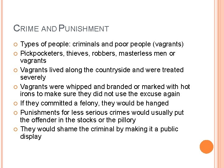 CRIME AND PUNISHMENT Types of people: criminals and poor people (vagrants) Pickpocketers, thieves, robbers,