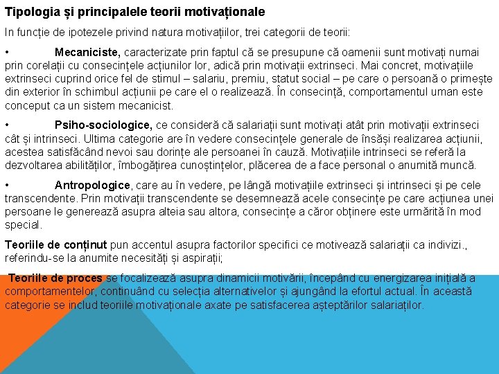 Tipologia și principalele teorii motivaționale In funcție de ipotezele privind natura motivațiilor, trei categorii