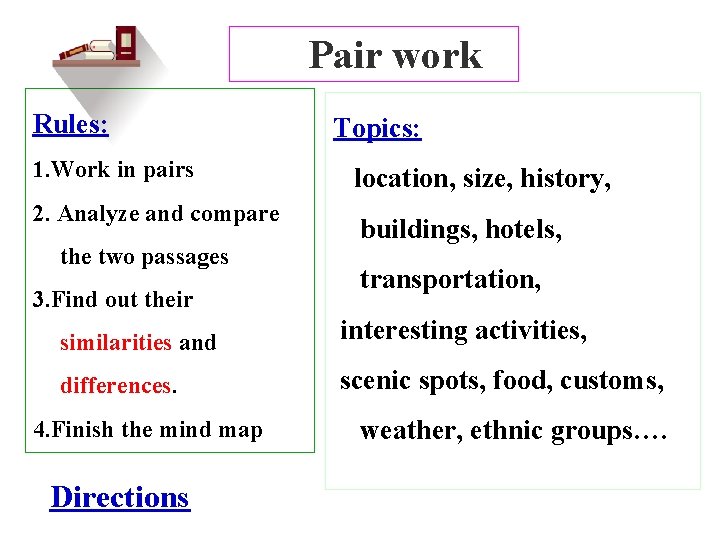 Pair work Rules: 1. Work in pairs 2. Analyze and compare the two passages