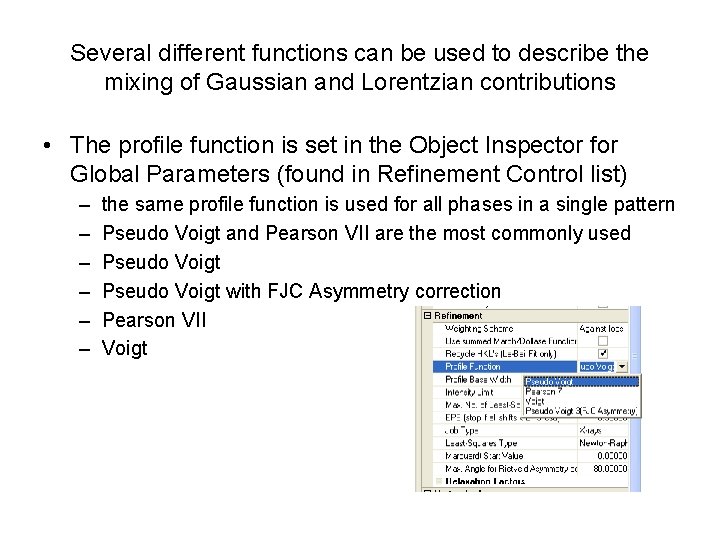 Several different functions can be used to describe the mixing of Gaussian and Lorentzian