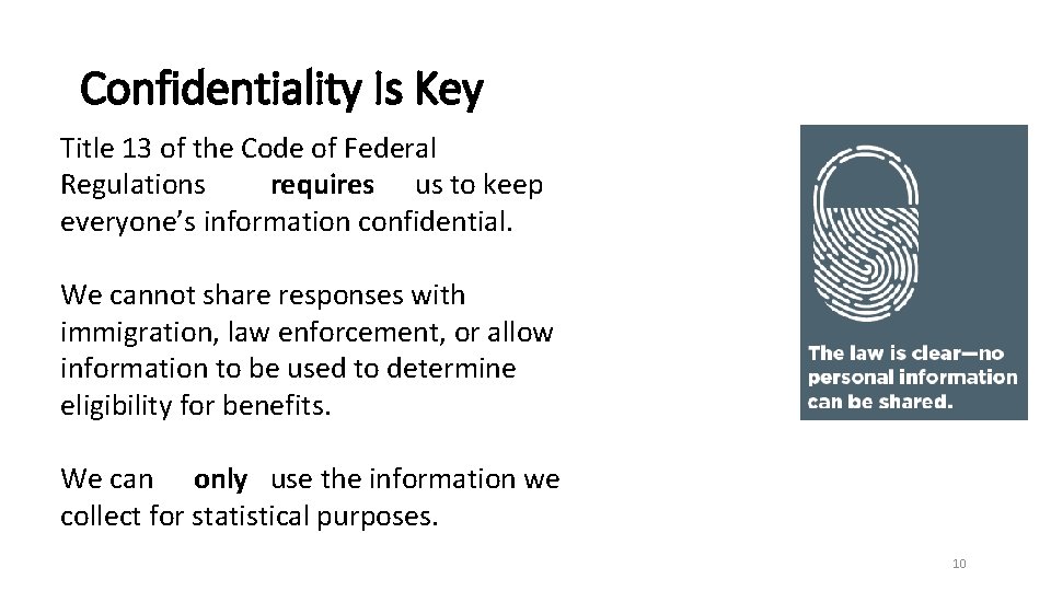 Confidentiality Is Key Title 13 of the Code of Federal Regulations requires us to