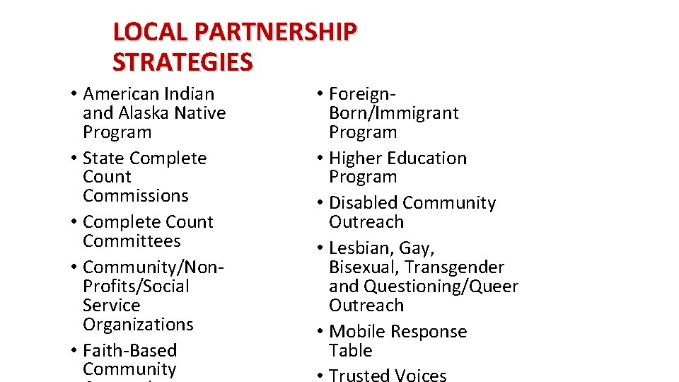 LOCAL PARTNERSHIP STRATEGIES • American Indian and Alaska Native Program • State Complete Count